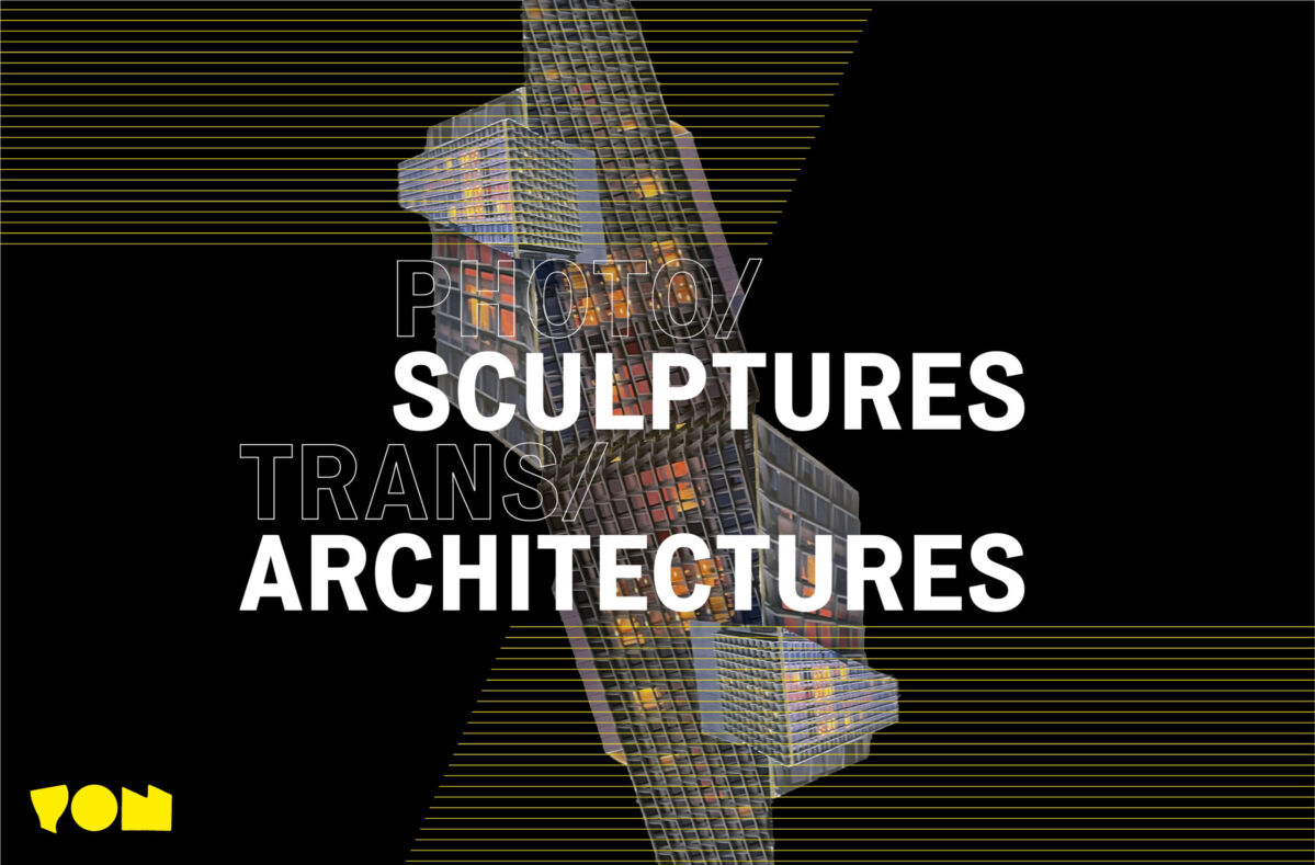 «PHOTO SCULPTURES – TRANS ARCHITECTURES»