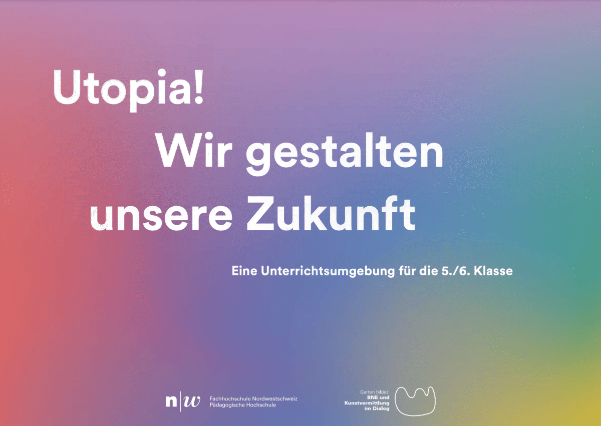Utopia! Wir gestalten unsere Zukunft
