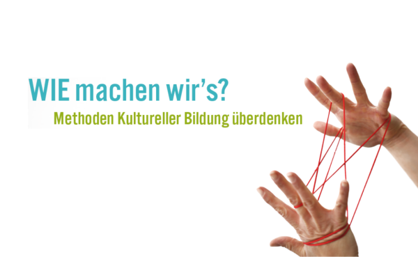 Methodendiskurs in der Kulturellen Bildung